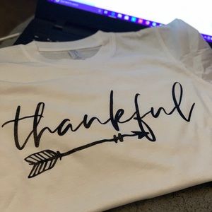Thankful Shirts Printed by me on Brand New Shirts